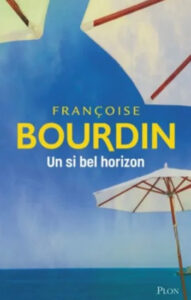2022 - Un si bel Horizon - Francoise Bourdin - France 1