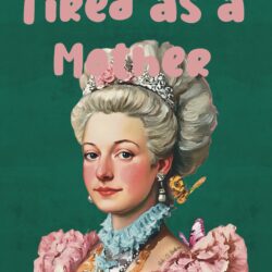 Tired as a Mother 1